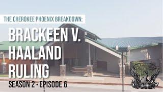 The Cherokee Phoenix Breakdown: Brackeen v. Haaland Ruling Review