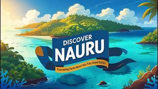 Discover Nauru: Fascinating Facts About This Tiny Island Nation