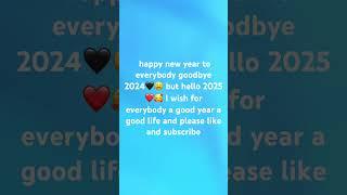 Happy new year goodbye 2024 and hello 2025 ￼