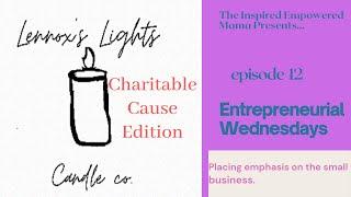 Entrepreneurial Wednesdays | Unboxing Episode 012 | Lennox's Lights | The Inspired Empowered Mama