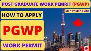 How to apply Post Graduate Work Permit in Canada Online 2024 | How to apply PGWP in Canada