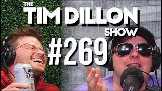 #269 - The Activist | The Tim Dillon Show