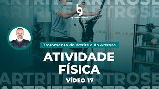 Tratamento da Artrite e da Artrose: Atividade Física - vídeo 17