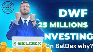 why world top investor DWF labs investing 25 millions in Beldex?