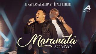 Maranata - Jonathas Almeida ft. Ítalo Ribeiro (CLIPE OFICIAL)