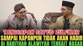 TANGGAPAN SAYYID ZULFIKAR TERKAIT UNDANGAN RABITHAH ALAWIYAH - POLEMIK NASAB HABIB BA'ALAWI TERBARU