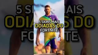 5 SKINS MAIS ODIADAS DO FORTNITE! 