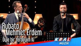 Öyle Bir Yerdeyim ki - Rubato & Mehmet Erdem