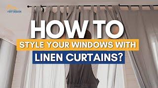 How to Style Your Windows with Linen Curtains?