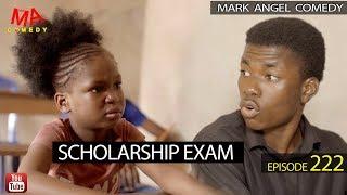 SCHOLARSHIP EXAM (Mark Angel Comedy) (Episode 222)