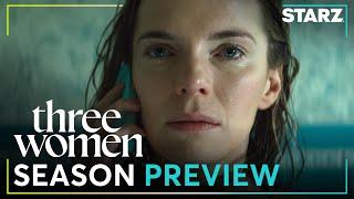 This Season on Three Women | STARZ