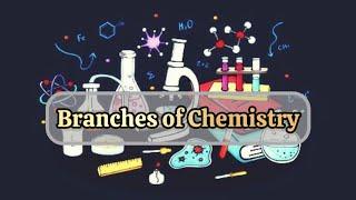 Branches of Chemistry | Samvik