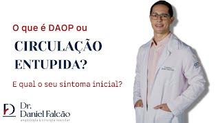 O que é DAOP (Circulação Entupida) e seu sintoma inicial?