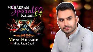 Muharram New Kalam 2024 - Mera Hussain Assalam - Milad Raza Qadri