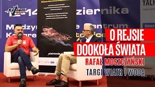 Rafał Moszczyński o rejsie dookoła świata / Targi Wiatr i Woda / Katowice 13.10.2018