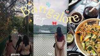 girls trip to BENGALURU🫧 |travel, fun and much more|