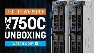 Dell PowerEdge MX750c | Unboxing