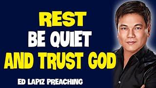 Ed Lapiz Preaching 2024  Rest, be quiet, and trust God 