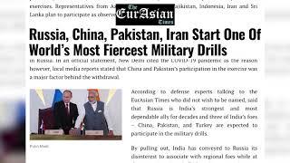 EURASIAN TIMES | Russia, China, Pakistan, Iran Start One Of World’s Most Fiercest Military Drills.