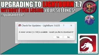 Upgrading to Lightburn V 1.7 - without losing your settings!