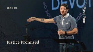 Justice Promised – Dispute & Devotion – Week 4 – Sermon – Matt Chandler – 8/20/23