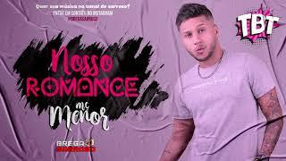 Mc Menor - Nosso Romance (Brega Sarroso) #TBT