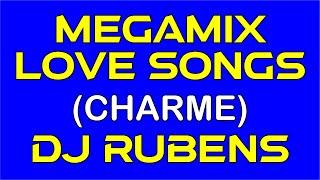 Megamix Love Songs - Charme (DJ Rubens Gomes)