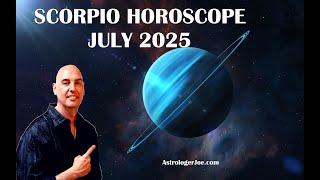 Scorpio Horoscope July 2025- Astrologer Joseph P. Anthony