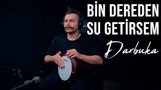 Bin Dereden Su Getirsem (Darbuka Uzun Versiyon) - Yusuf Yıldız