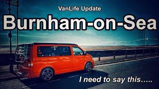 VanLife Trip to Burnham-on-Sea: This needs to be said