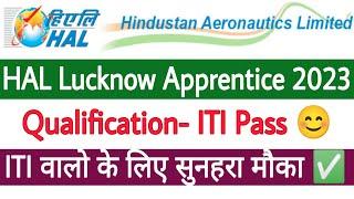 HAL Lucknow Apprentice 2023 || HAL Lucknow Apprenticeship 2023 || HAL Apprentice 2023 ||