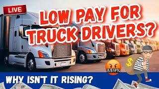 Why Truck Driver Pay Is Not Increasing!!