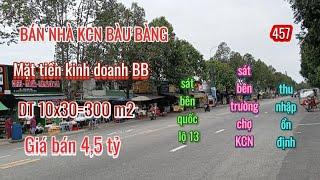 (457) Bán nhà MTKDBB KCN Bàu Bàng, sát bên QL13-DT 10x30=300 m2, giá bán 4,5 tỷ|nhà đất bình dương|