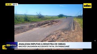 ¿Imputarán a la ministra de Obras Públicas?: cráteres en ruta causaron accidente fatal en Paraguarí