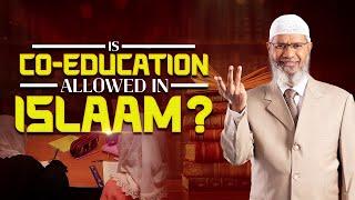 Is Co Education Allowed in Islam? - Dr Zakir Naik