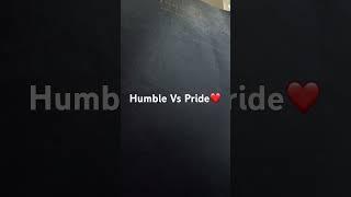 Humble Vs Pride | Devotion️