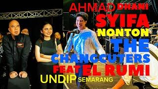 AHMAD DHANI & SYIFA HADJU TERBANG KE SEMARANG NONTON THE CHANGCUTERS FEAT EL RUMI