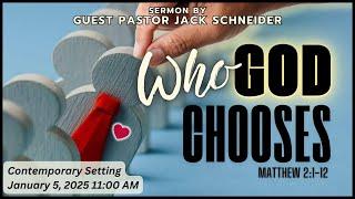 "Who God Chooses" Contemporary Service - January 5, 2025 - 11:00 AM