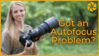 Autofocus Problem? Here's our troubleshooting guide!