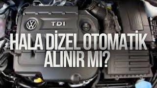 Hala Dizel Otomatik Araba Alınır Mı?