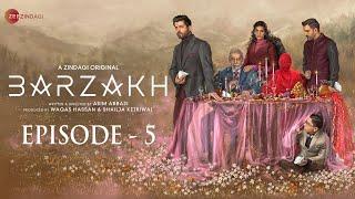 BARZAKH | EPISODE 5 | FAWAD KHAN, SANAM SAEED, SALMAN SHAHID