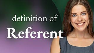 Referent — REFERENT meaning