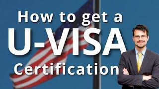 How to get a U Visa Certification