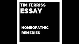 Tim Ferriss Essay - Homeopathic Remedies