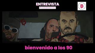 Entrevista BIENVENIDO A LOS 90