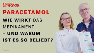 Paracetamol: Warum ist es so beliebt?