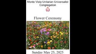 May 25, 2025: Flower Ceremony