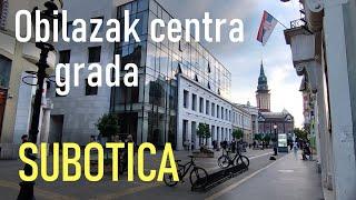 Subotica. Šetnja kroz centar grada