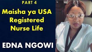 Maisha ya USA (Interview na Edna Ngowi) Registered Nurse Part 4