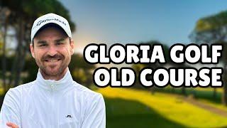 Golfplatz Check: OLD COURSE – Gloria Golf Club Belek